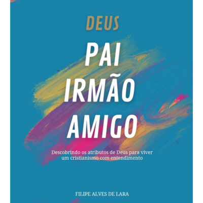 Deus Pai Irmão Amigo Deus Pai Irmão Amigo