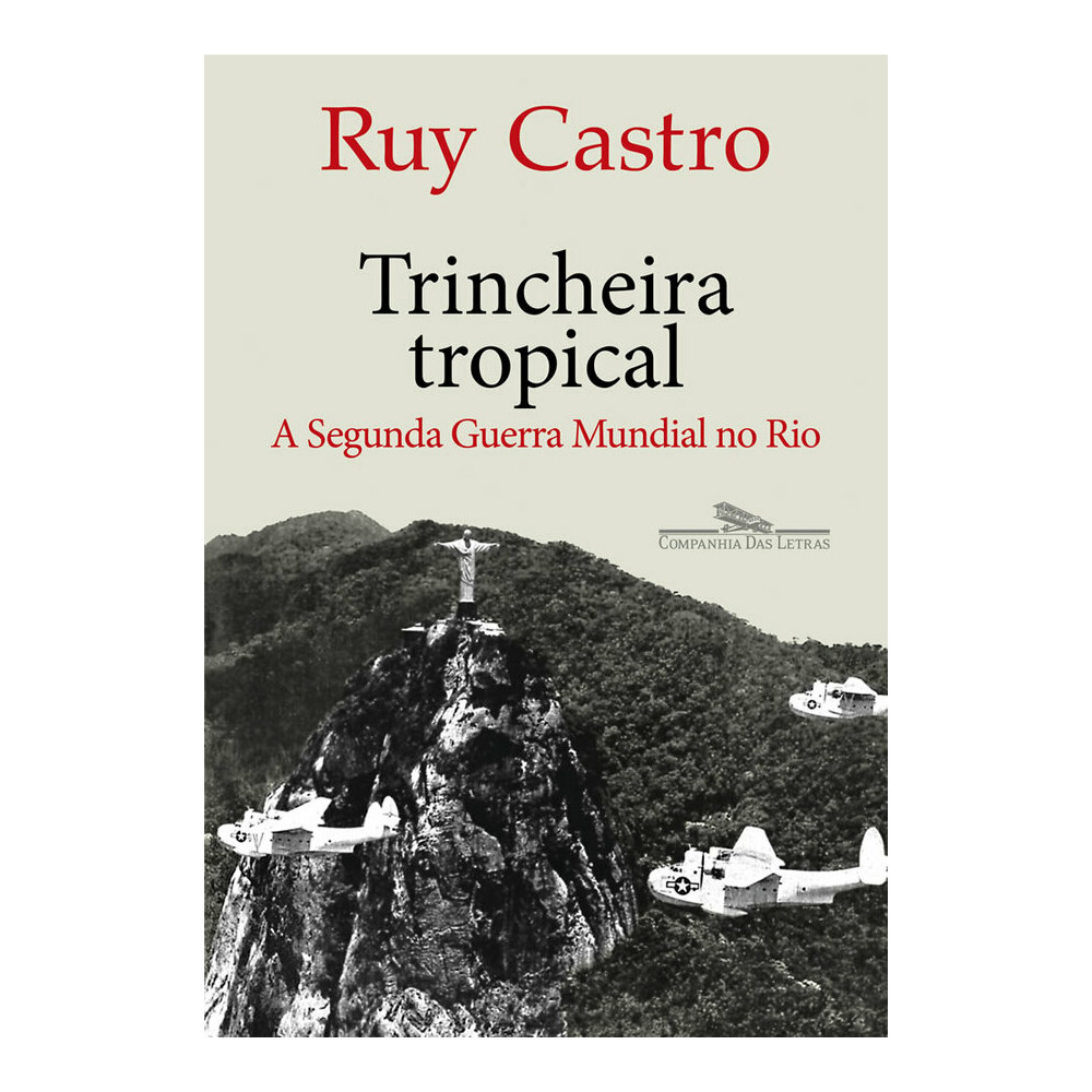 Trincheira Tropical: A Segunda Guerra Mundial No Rio Trincheira Tropical: A Segunda Guerra Mundial No Rio