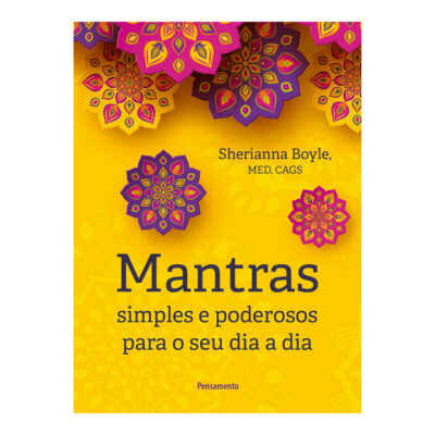 Mantras Simples E Poderosos Para O Seu Dia A Dia Mantras Simples E Poderosos Para O Seu Dia A Dia