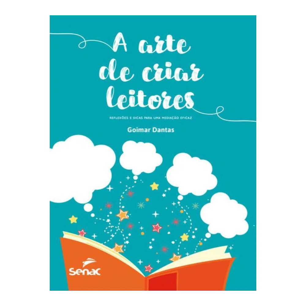 A Arte De Criar Leitores: Reflexões E Dicas Para Uma Mediação Eficaz A Arte De Criar Leitores: Reflexões E Dicas Para Uma Mediação Eficaz