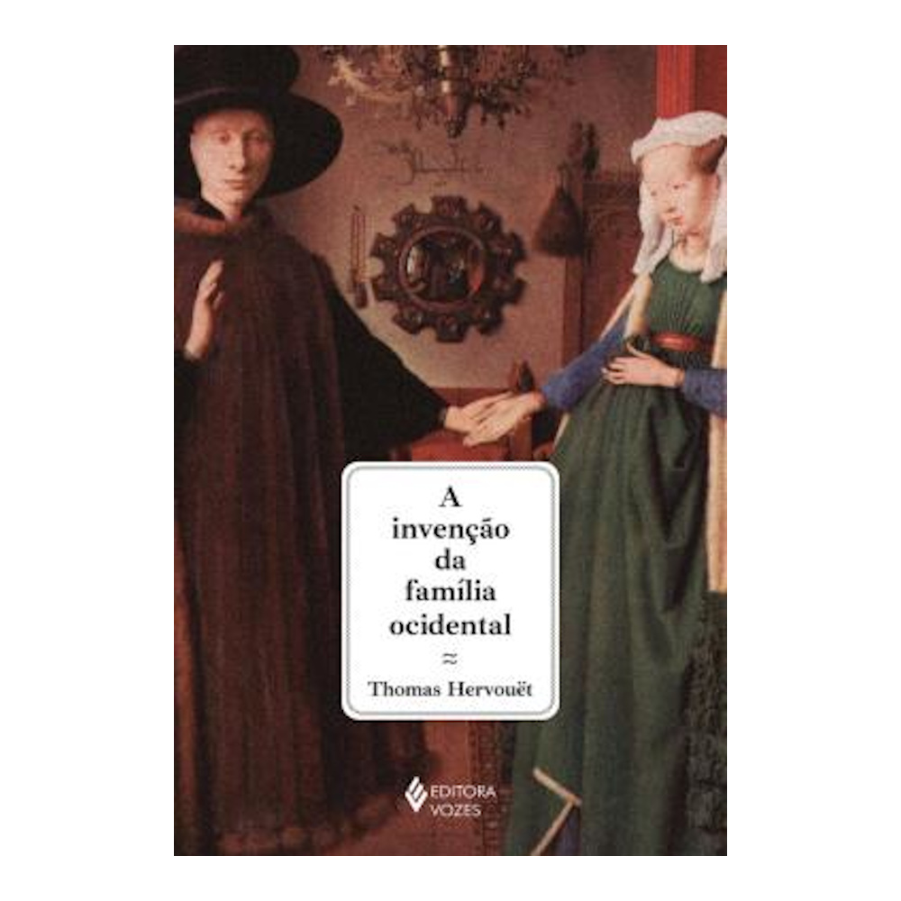 A Invenção Da Família Ocidental A Invenção Da Família Ocidental