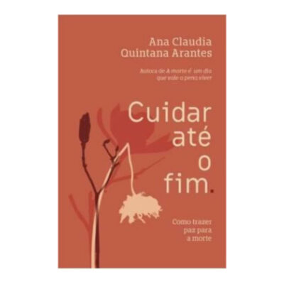 Cuidar Ate O Fim Arantes, Ana Claudia Quintana