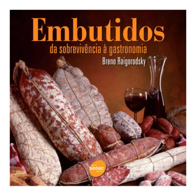 Embutidos - Da Sobrevivência A Gastronomia