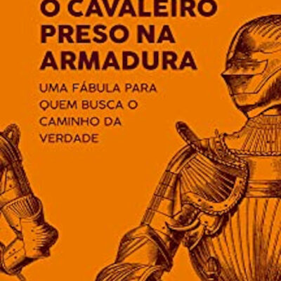O Cavaleiro Preso Na Armadura