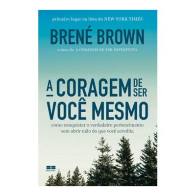 A Coragem De Ser Você Mesmo