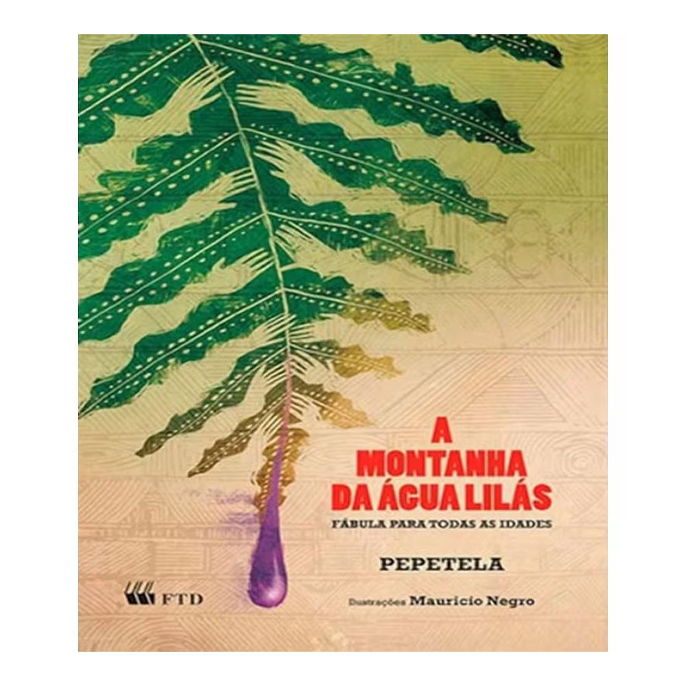 A Montanha Da Água Lilás: Fábula Para Todas As Idades A Montanha Da Água Lilás: Fábula Para Todas As Idades
