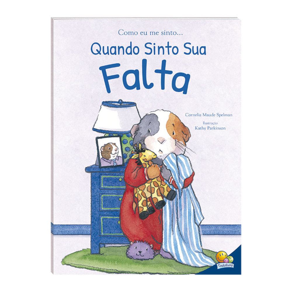 Como Eu Me Sinto: Quando Sinto Sua Falta - Capa Dura Como Eu Me Sinto: Quando Sinto Sua Falta - Capa Dura