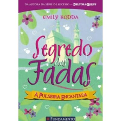 Segredo Das Fadas Vol 1 -  a Pulseira Encantada