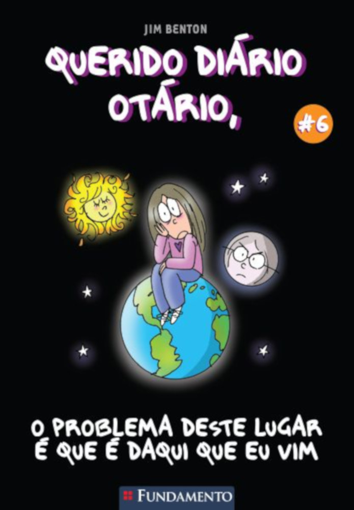 Querido Diario Otario - Volume 6 - O Problema Deste Lugar E Que E Daqui Que Eu Vim Querido Diario Otario - Volume 6 - O Problema Deste Lugar E Que E Daqui Que Eu Vim