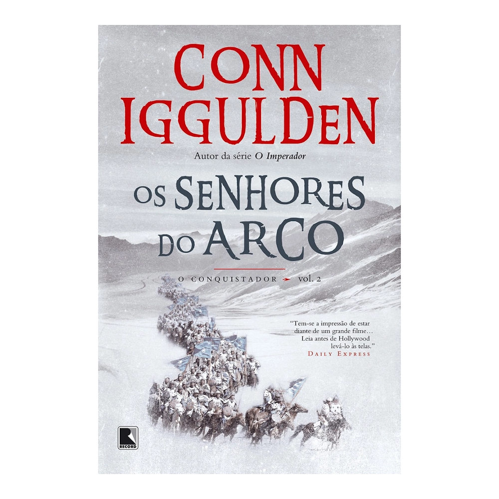 O Conquistador Vol 2 os Senhores Do Arco O Conquistador Vol 2 os Senhores Do Arco