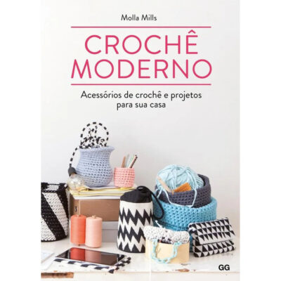 CrochÊ Moderno - AcessÓrios De CrochÊ E Projetos Para Sua Casa