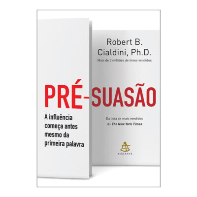 PrÉ-SuasÃo - A InfluÊncia ComeÇa Antes Mesmo Da Primeira Palavra