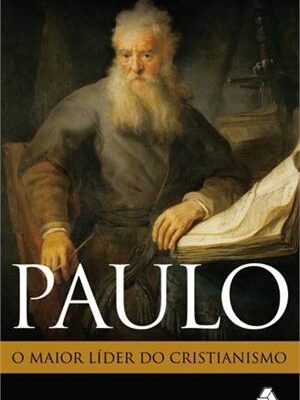 Paulo Maior Líder Do Cristianismo