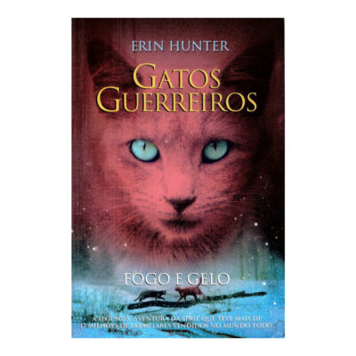 Gatos Guerreiros Vol 2..  fogo E Gelo