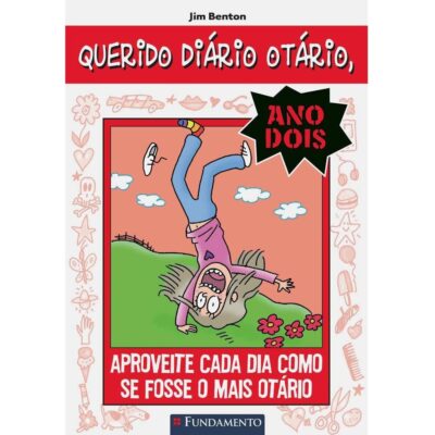 Querido Diario Otario - Ano 2 - Aproveite Cada Dia Como Se Fosse O Mais Otario