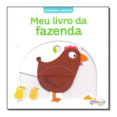 Pequenos Curiosos - Meu Livro Da Fazenda