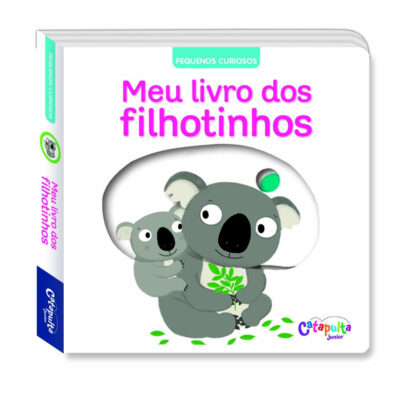 Pequenos Curiosos - Meu Livro Dos Filhotinhos