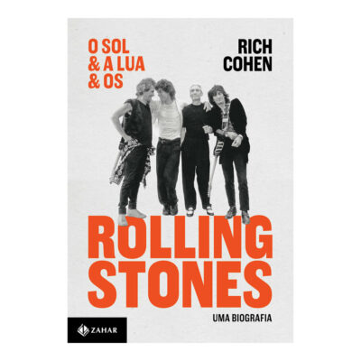 O Sol E A Lua E Os Rolling Stones - Uma Biografia