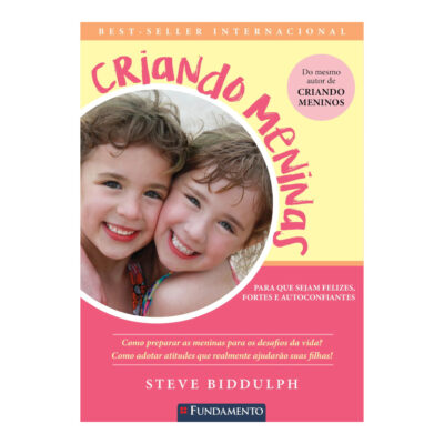 Criando Meninas - Para Que Sejam Fortes E Felizes