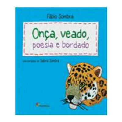Onça Veado Poesia E Bordado