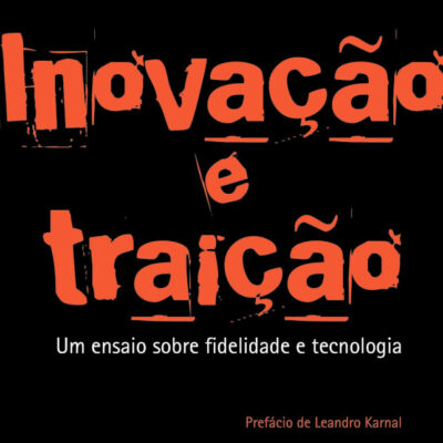 Inovacao E Traicao