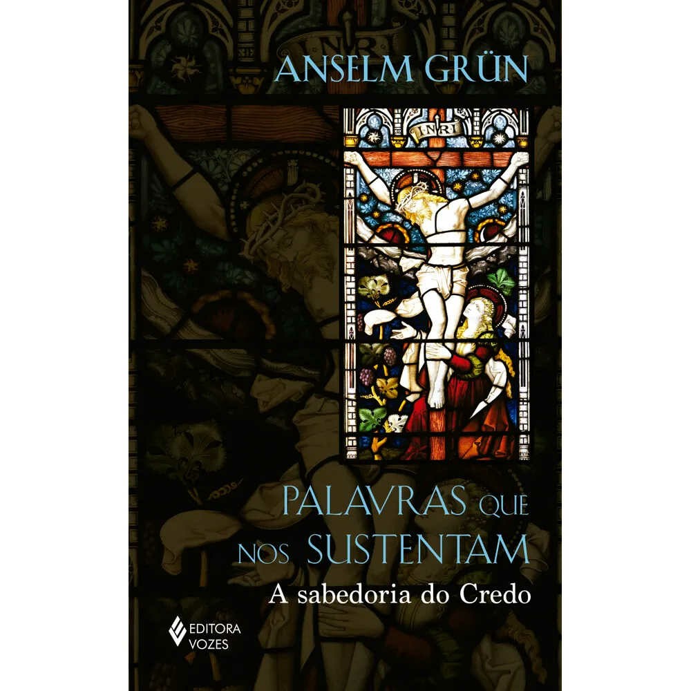 Palavras Que Nos Sustentam - A Sabedoria Do Credo Palavras Que Nos Sustentam - A Sabedoria Do Credo