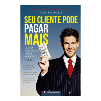 Seu Cliente Pode Pagar Mais