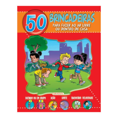 50 Brincadeiras Para Fazer Ao Ar Livre Ou Dentro De Casa