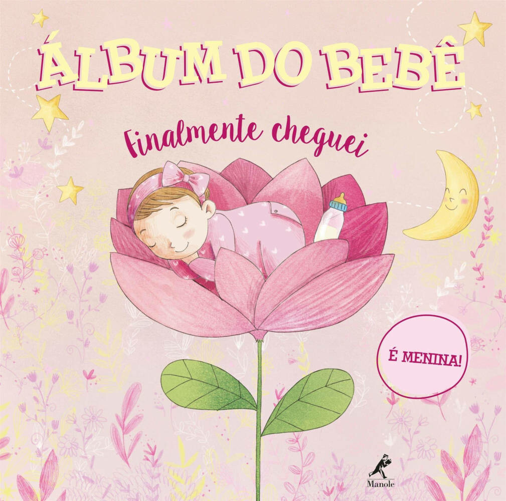 Álbum Do Bebê - Finalmente Cheguei - É Menina! Álbum Do Bebê - Finalmente Cheguei - É Menina!