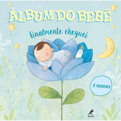 AlbÚm Do BebÊ - Finalmente Cheguei - É Menino! AlbÚm Do BebÊ - Finalmente Cheguei - É Menino!