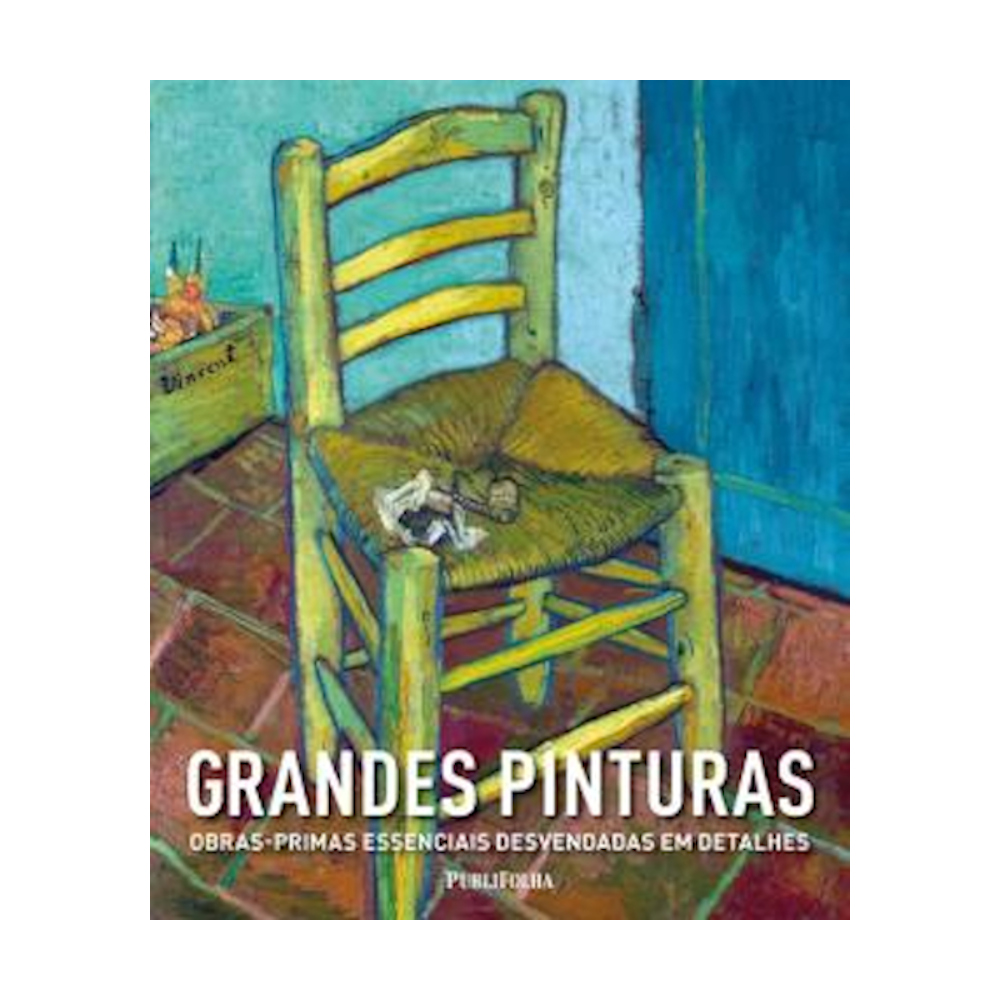 Grandes Pinturas - Obras-Primas Essenciais Desvendadas Em Detalhes Grandes Pinturas - Obras-Primas Essenciais Desvendadas Em Detalhes