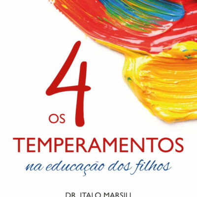 Os 4 Temperamentos Na EducaÇÃo Dos Filhos