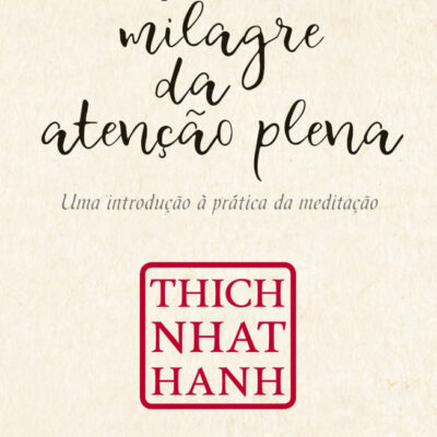 O Milagre Da AtenÇÃo Plena