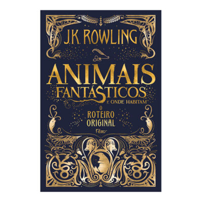 Animais Fantasticos E Onde Habitam - O Roteiro Original