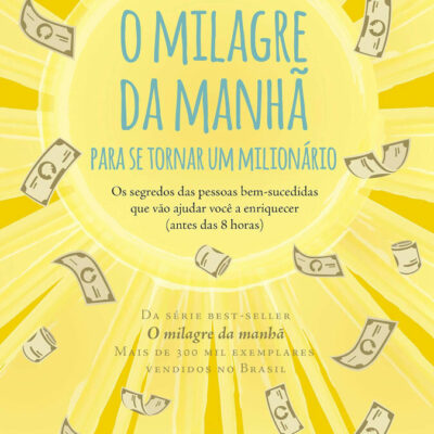 O Milagre Da ManhÃ Para Se Tornar Um MilionÁrio