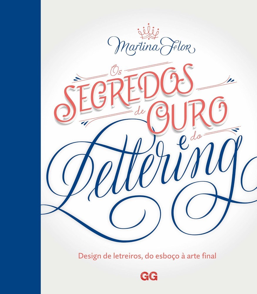 Os Segredos De Ouro Do Lettering - Design De Letreiros, Do EsboÇo A Arte Final Os Segredos De Ouro Do Lettering - Design De Letreiros, Do EsboÇo A Arte Final