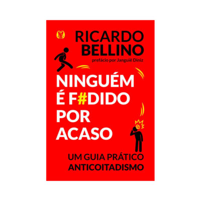 Ninguém É F#dido Por Acaso - Um Guia Prático Anticoitadismo