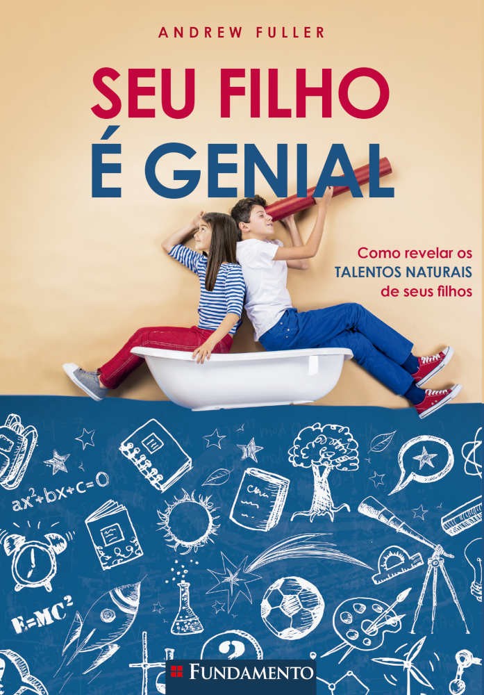 Seu Filho É Genial - Como Revelar Os Talentos Naturais De Seus Filhos Seu Filho É Genial - Como Revelar Os Talentos Naturais De Seus Filhos