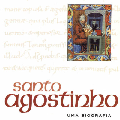 Santo Agostinho - Uma Biografia