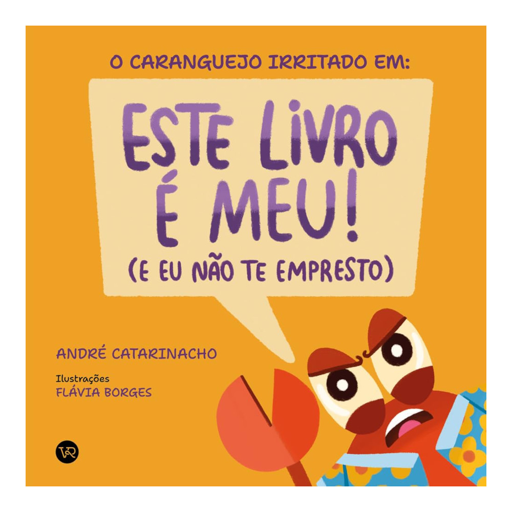 O Caranguejo Irritado Em: Este Livro É Meu! (e Eu Não Te Empresto) O Caranguejo Irritado Em: Este Livro É Meu! (e Eu Não Te Empresto)