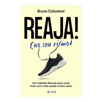 Reaja! (no Seu Ritmo): Um Método Flexível Para Você Viver Com Mais Saúde E Bem-Estar