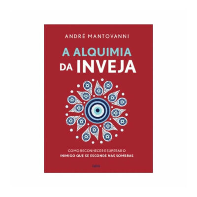 A Alquimia Da Inveja Mantovanni, Andre