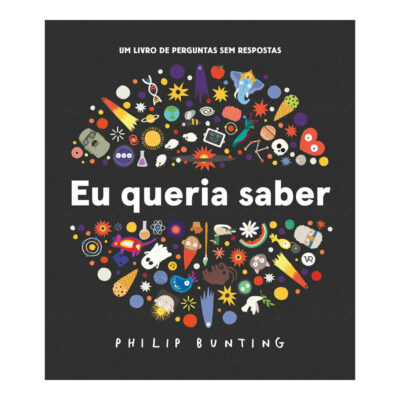 Eu Queria Saber: Um Livro De Perguntas Sem Respostas