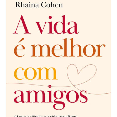 A Vida E Melhor Com Amigos