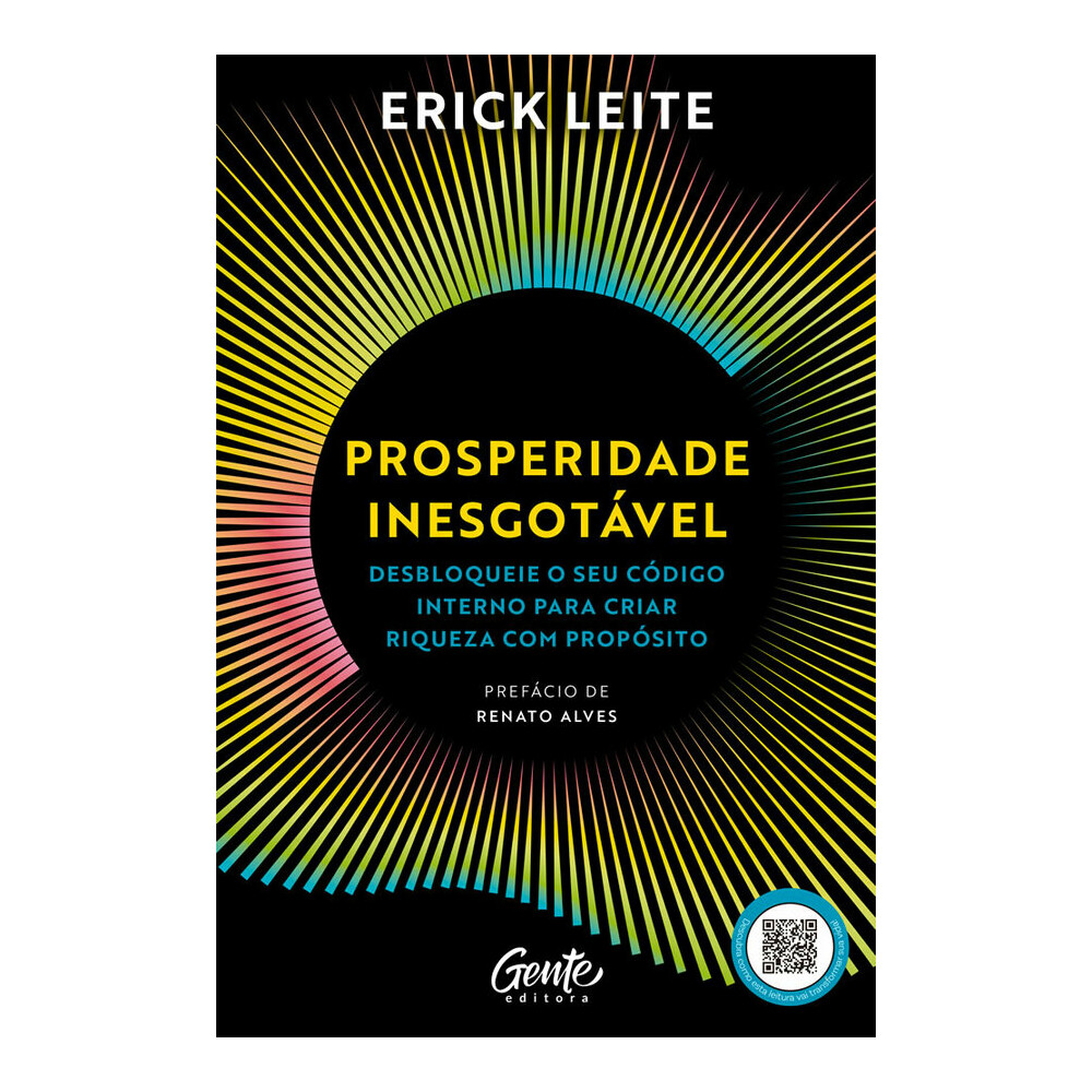 Prosperidade Inesgotável: Desbloqueie O Seu Código Interno Para Criar Riqueza Com Propósito Prosperidade Inesgotável: Desbloqueie O Seu Código Interno Para Criar Riqueza Com Propósito