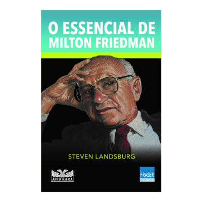 O Essencial De Milton Friedman