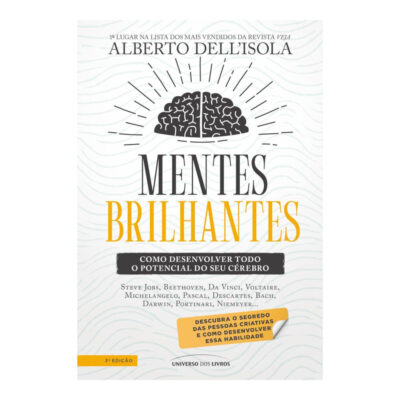 Mentes Brilhantes: Como Desenvolver Todo O Potencial Do Seu Cérebro