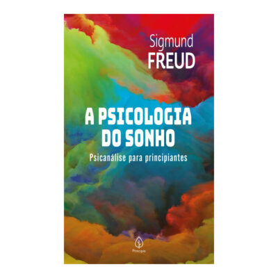 A Psicologia Do Sonho: Psicanálise Para Principiantes