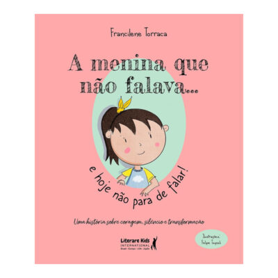 A Menina Que Não Falava E Agora Não Para De Falar