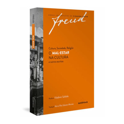 Freud O Mal Estar Na Cultura E Outros Escritos De Cultura, Sociedade, Religião